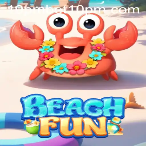 Dive Into the Exciting World of BeachFun with 10pmbet