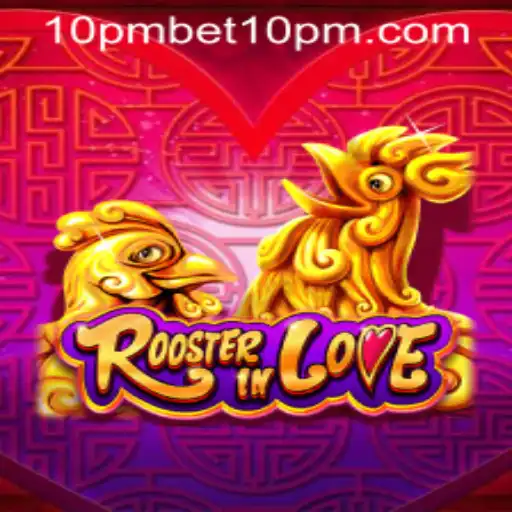 RoosterInLove: A Captivating Game Experience Enhanced by 10pmbet